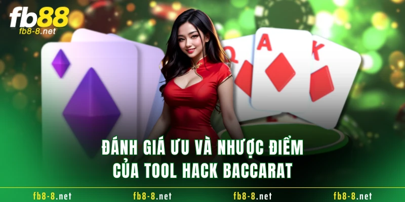 Đánh giá ưu và nhược điểm của tool hack baccarat